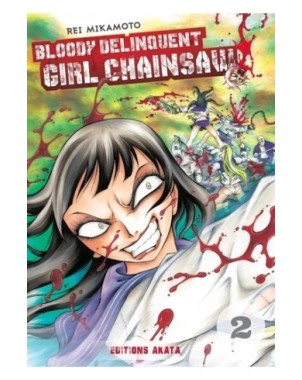 Bloody delinquent girl chainsaw Tome 2