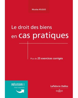 Le droit des biens en cas pratiques - Nouveauté