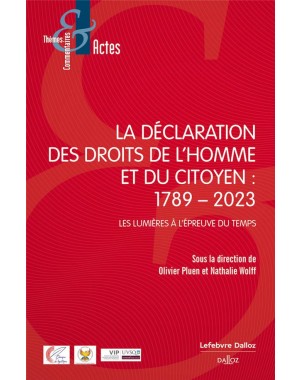 La déclaration des droits de l'homme : 1789-2023 - Les lumières à l'épreuve du temps