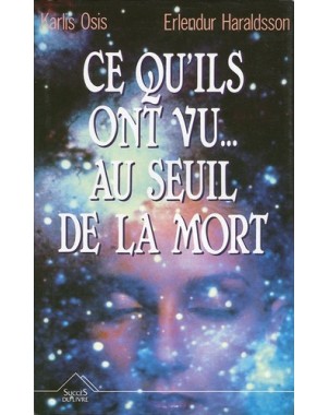 Ce qu'ils ont vu au seuil de la mort