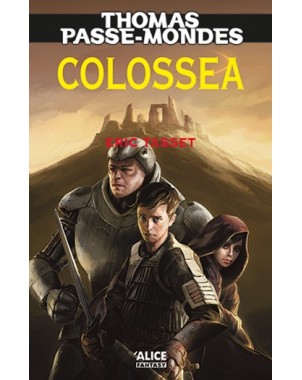 Thomas Passe-Mondes 3 : Colossea