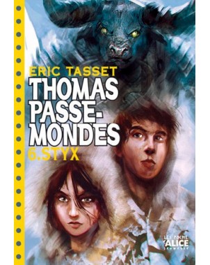 Thomas Passe-Mondes 6 : Styx (format poche)