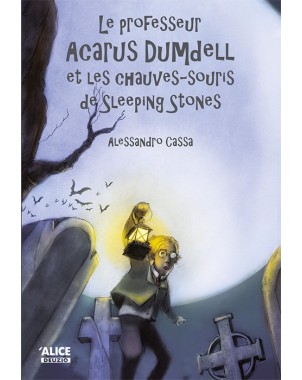 Dumdell 2 : Le professeur Acarus Dumdell et les chauves-souris de Sleeping Stones