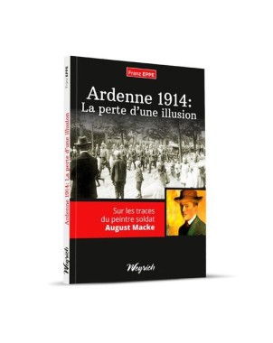 Ardenne 1914 - La perte d'une illusion