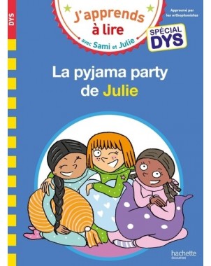La pyjama party de Julie - Spécial dyslexie