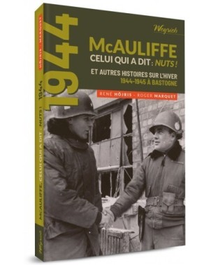 1944 - Mac Auliffe, celui qui a dit Nuts!