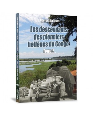 Descendants des pionniers hellènes du Congo (Les) - Tome 2