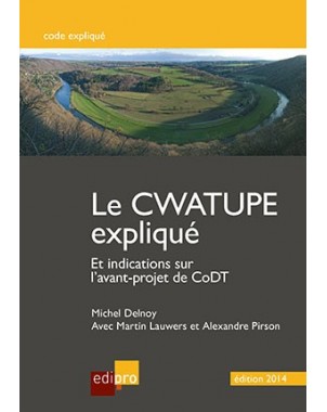 CWATUPE expliqué - indications sur l'avant-projet de CoDT