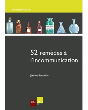52 remèdes à l'incommunication