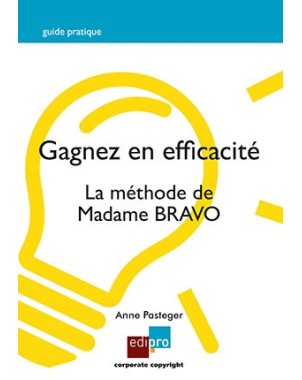 Gagnez en efficacité - La méthode de Madame BRAVO