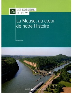 La Meuse au coeur de notre histoire - Tome 26
