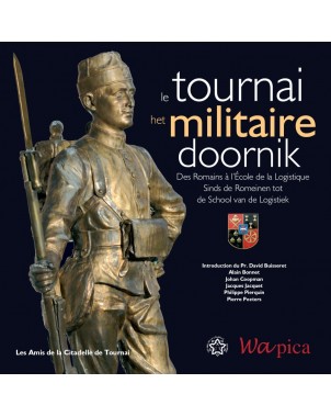 Le Tournai Militaire - Het militaire Doornik
