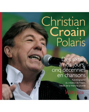 Christian Croain - Polaris - Des sixties à nos jours, cinq décennies en chansons