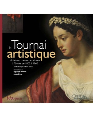 Le Tournai Artistique de 1800 à 1940