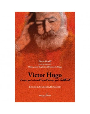Victor Hugo : ceux qui vivent sont ceux qui luttent