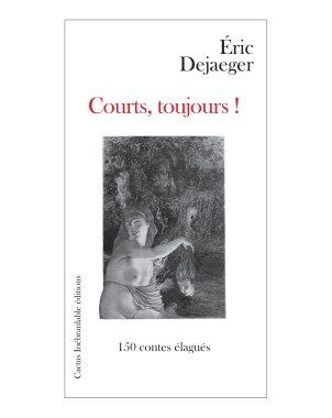 Courts, toujours !