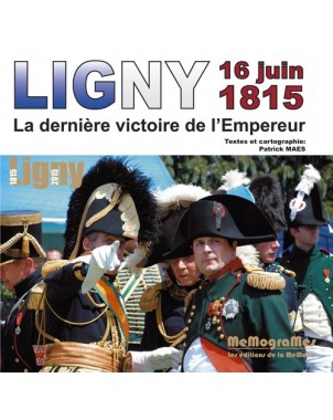 LIGNY 16 juin 1815 - La dernière Victoire de l'Empereur