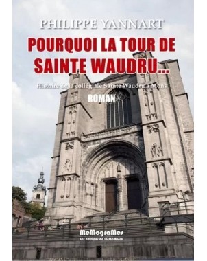 Pourquoi la Tour de Sainte-Waudru...