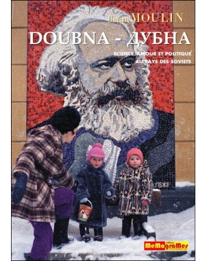 Doubna - Aybha - Science, Amour et Politique au pays des Soviets
