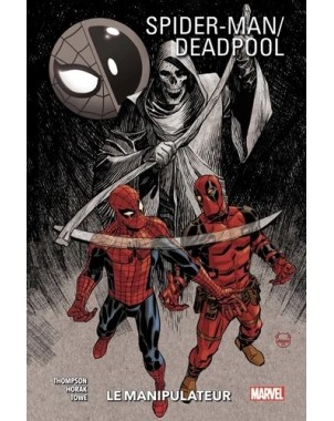 Spider-Man - Deadpool Tome 3 - Le Manipulateur