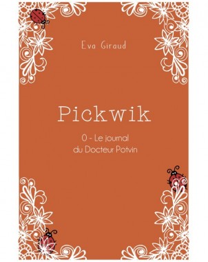 Pickwik : Tome 0, Le journal du docteur Potvin