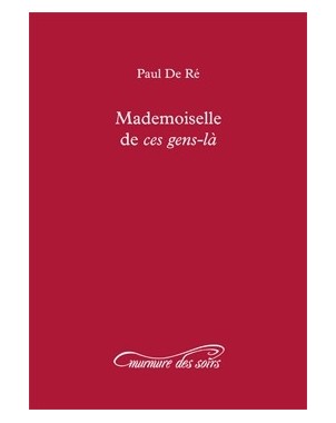 Mademoiselle de ces gens-là