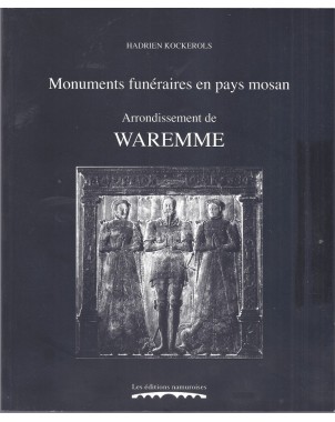 Monuments funéraires en pays mosan - Vol 7 : arrondissement Waremme.