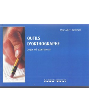 Outils d'orthographe. Jeux et exercices