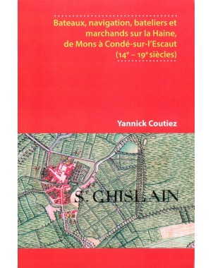 Bateaux, navigation, batelier et marchands sur la Haine, de Mons à Condé-sur-l'Escaut