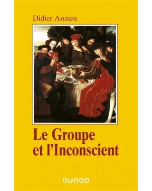 Le groupe et l'inconscient - 3e éd.