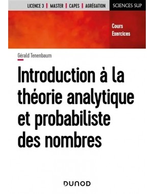 Introduction A la théorie analytique et probabiliste des nombres