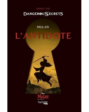 Dangerous Secrets - Mulan : A la recherche de l'antidote
