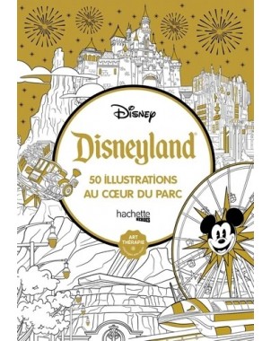 Disneyland - 50 illustrations au cœur du parc