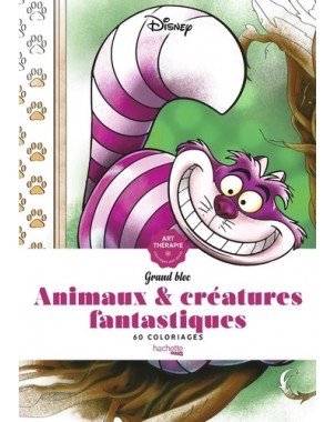Grand bloc Disney - Animaux et créatures fantastiques - 60 coloriages anti-stress