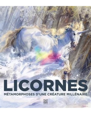 Licornes - Métamorphoses d'une créature millénaire