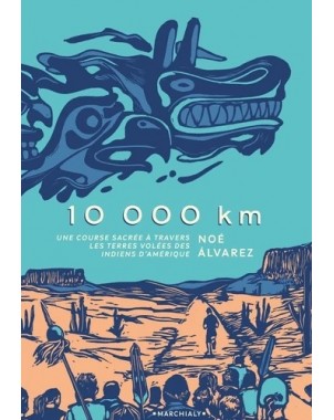 10 000 km - Une course sacrée à travers les terres volées des Indiens d'Amérique