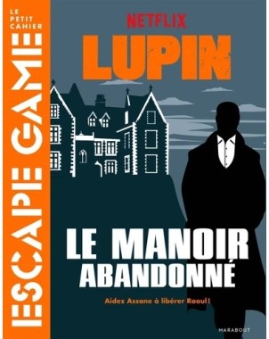 Escape game Lupin - Le manoir abandonné