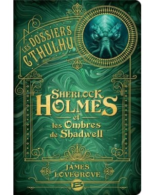 Les Dossiers Cthulhu : Sherlock Holmes et les ombres de Shadwell Tome 1