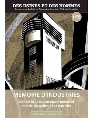 Des Usines et des hommes n°6 - Mémoire d'industries