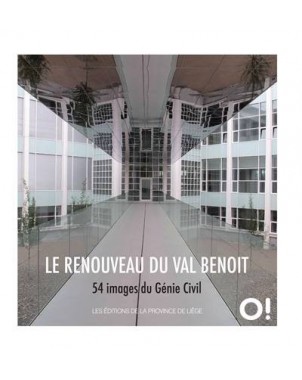 Le Renouveau du Val Benoit - 54 images du Génie Civil