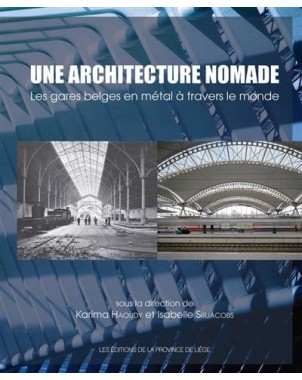 Une Architecture nomade - Les Gares belges en métal à travers le monde