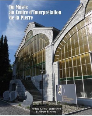 Du Musée au Centre d'Interprétation de la Pierre