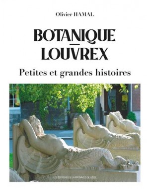 Botanique-Louvrex. Petites et grandes histoires