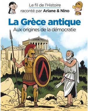 Le fil de l'histoire raconté par Ariane & Nino - La Grèce antique