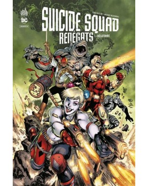 Suicide Squad Renegats Tome 1 - Hécatombe