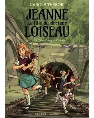 Jeanne, la fille du docteur Loiseau Tome 3 - Le chien d'Agatha Christie