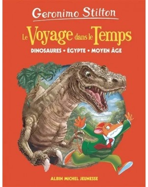Le Voyage dans le Temps Tome 1 - Dinosaures, Egypte, Moyen Âge