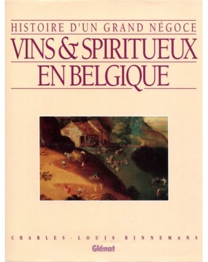 Histoire d'un grand négoce - Vins & Spiritueux en Belgique