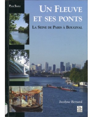 Un fleuve et ses ponts - La Seine de Paris à Bougival
