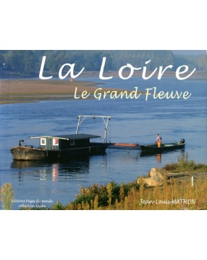 La Loire - Le Grand Fleuve
